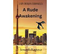 A Rude Awakening: Lady Dragon Chronicles: 1 (The Lady Dragon series)