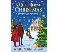 A Ruff Royal Christmas: A festive, funny, feel-good Christmas romantic comedy from the writer of Netflix's hit A Christmas Prince