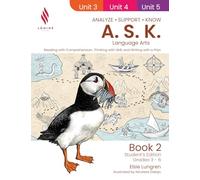 A.S.K. Language Arts: Reading with Comprehension, Thinking with Skill, and Writing with a Plan (Book 2, Student's Edition) (A.S.K. Curriculum)