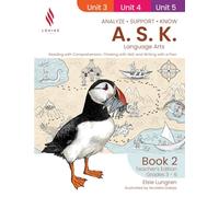 A.S.K. Language Arts: Reading with Comprehension, Thinking with Skill, and Writing with a Plan (Book 2, Teacher's Edition) (A.S.K. Curriculum)