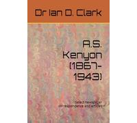 A.S. Kenyon (1867-1943): Select newspaper correspondence and articles