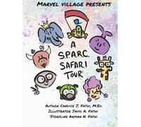 A S.P.A.R.C. Safari Tour: A Super-Powered-Animals-Residence-Camp Safari Tour and Affirmations (Marvel Village Presents: A S.P.A.R.C. Safari Tour Color & Find Your SPARC Collection Book Series)