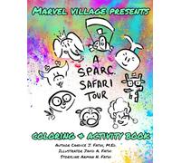A S.P.A.R.C. Safari Tour Coloring and Activity Book: Coloring and Activity Book (Marvel Village Presents: A S.P.A.R.C. Safari Tour Color & Find Your SPARC Collection Book Series)