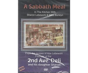 A Sabbath Meal - In the Kitchen with Sharon Lebewohl & Mike Burstyn (From the Recipes of Abe Lebewohl Founder of the 2nd Ave. Deli)