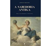 A Sabedoria Antiga: Uma Introdução à Teosofia