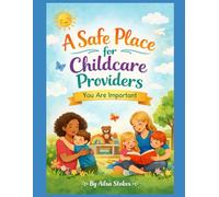 A Safe Place For Childcare Providers: You Are Important