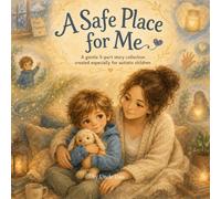A Safe Place for Me: A gentle 5-part story collection created especially for autistic children