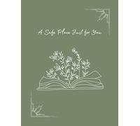 A Safe Place Just for You: A daily journal for your thoughts, mood and affirmations.