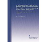 A safeguards case study of the Nuclear Materials and Equipment Corporation uranium processing plant, Apollo, Pennsylvania: Appendix B with proprietary information removed