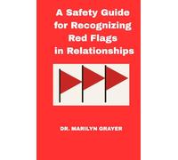 A Safety Guide for Recognizing Red Flags in Relationships