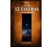 A Saga das 12 Esferas: A Grande Pirâmide