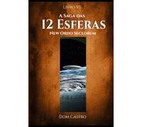 A Saga das 12 Esferas Livro VI: New Ordo Seclorum