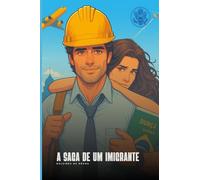 A Saga de um Imigrante (VERSÕES EM ROMANCE DA OBRA DE DULCINÉA ROCHA)