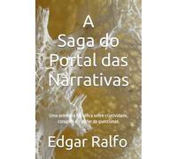 A Saga do Portal das Narrativas: Uma aventura filosófica sobre criatividade, coragem e o poder de questionar.