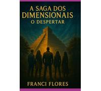 A Saga dos Dimensionais - O Despertar - Um livro para quem sente que não pertence a este mundo." → Direto, emocional, fala com o coração do seu público.