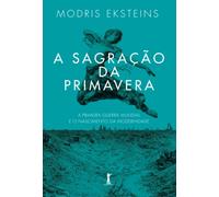A sagração da primavera: a Primeira Guerra Mundial e o nascimento da Modernidade