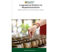 A sagração do Dinheiro no Neopentecostalismo