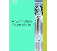 A Saint-Saëns Organ Album by Martin Setchell (2006-12-07)