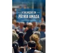 A Salvação Da Pátria Amada (ebook)