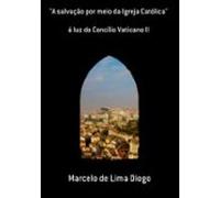 A Salvação Por Meio Da Igreja Católica (ebook)