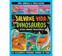 A salvaxe vida dos dinosauros e outros animais prehistóricos: Os alucinantes primeiros animais da terra