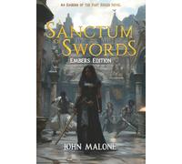 A Sanctum of Swords: Embers Edition: An Embers of the Past Series Novel: 1