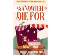 A Sandwich to Die For: A New Zealand Small Town Cozy Mystery (The Velvet Scone Mysteries)