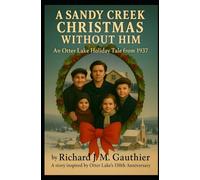 A Sandy Creek Christmas without Him: An Otter Lake Holiday Tale from 1937