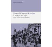 A sangre y fuego : Héroes, bestias y mártires de España