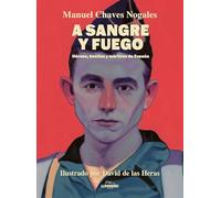 A sangre y fuego: Héroes, bestias y mártires de España (Literatura ilustrada)