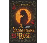 A Sanguinary Rose (Requiem at the End of Time)