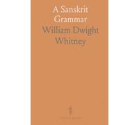 A Sanskrit Grammar: Including Both the Classical Language, and the Older Dialects, of Veda and Brahmana