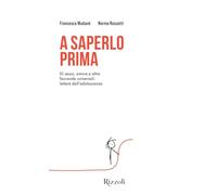 A saperlo prima. Di sesso, amore e altre faccende universali: lettere dall'adolescenza (Rizzoli Illustrati)