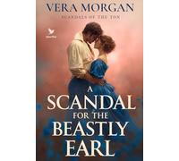 A Scandal for the Beastly Earl: A Historical Steamy Regency Romance Novel (Scandals of the Ton)