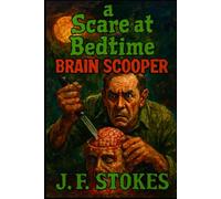 A Scare at Bedtime: Brain Scooper