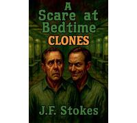 A Scare at Bedtime: Clones: 14