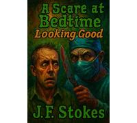 A Scare at Bedtime: Looking Good