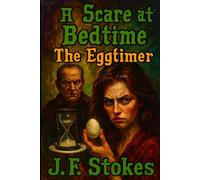 A Scare at Bedtime: The Eggtimer