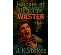 A Scare at Bedtime: Waster: 15