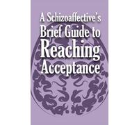 A Schizoaffective’s Brief Guide to Reaching Acceptance