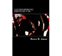 A Schizophrenic Drives My Car: An Amalgam of Bar Napkin Poetry, Catharsis, and Shit