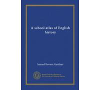 A school atlas of English history
