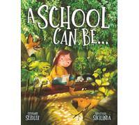 A School Can Be...: A Children’s Rhyming Book About Different Learning Environments