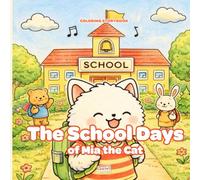 A School Day with Mia the Cat: A Coloring Storybook with Over 20 Illustrations for Children Ages 3-8