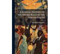 A School History of the Negro Race in the United States