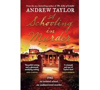 A Schooling in Murder: The gripping new WWII historical mystery from the Sunday Times bestselling author of The Ashes of London