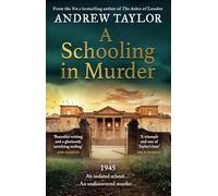 A Schooling in Murder: The gripping new WWII historical mystery from the Sunday Times bestselling author of The Ashes of London