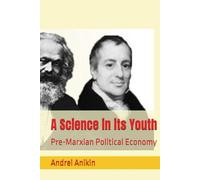A Science in its Youth: Pre-Marxian Political Economy (Marxism Made Cheap)