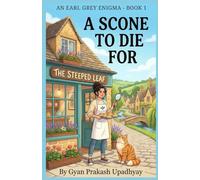 A Scone to Die For: A British Culinary Cozy Mystery (The Earl Grey Enigmas)