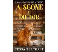 A Scone to Die For: Small Town Cozy Mystery